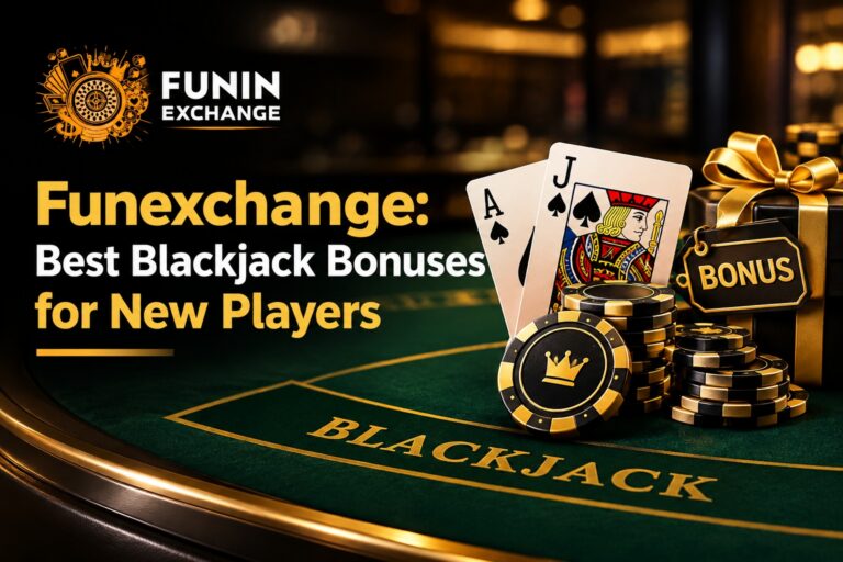 Funexchange: Best Blackjack Bonuses for New Players