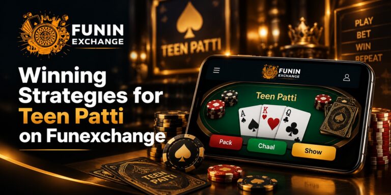 Winning Strategies for Teen Patti on Funexchange